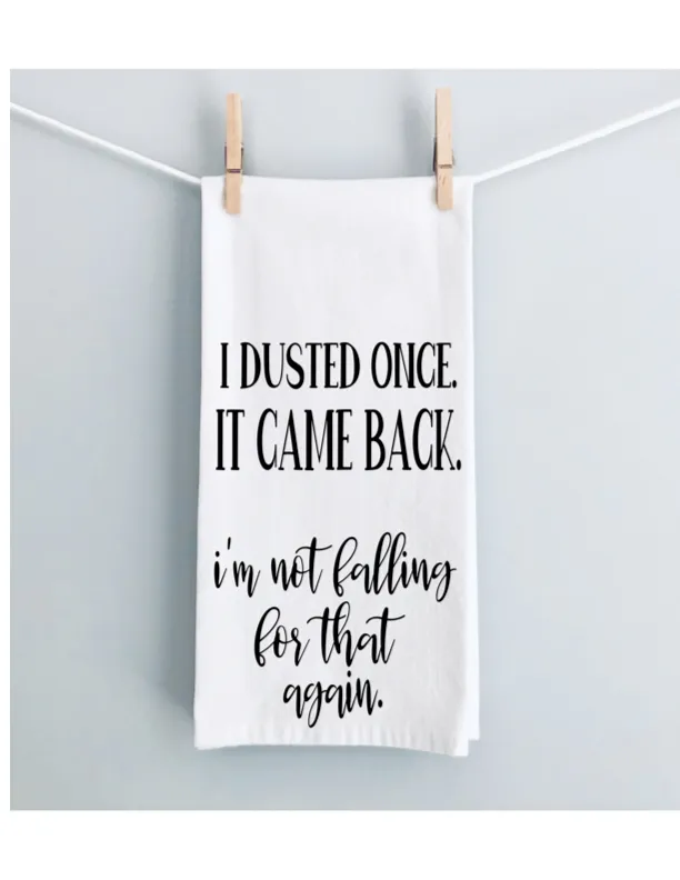 dusted once, not falling for that again - humorous bar kitchen towel LG