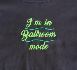 Im in Ballroom Mode - MEN'S TOPS
